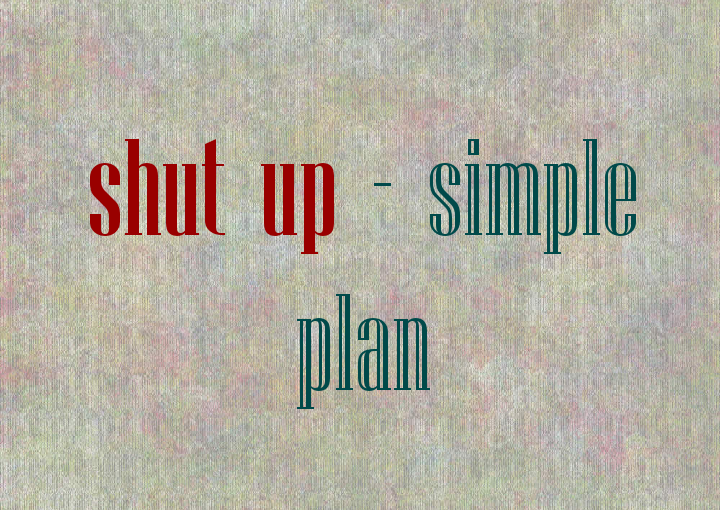 #Lyrics Shut Up-Simple Plan